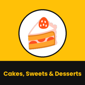 Cakes, Sweets & Desserts